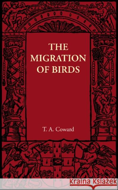 The Migration of Birds T. A. Coward 9781107606098 Cambridge University Press - książka
