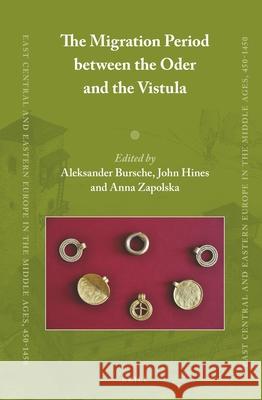 The Migration Period between the Oder and the Vistula (2 vols) Aleksander Bursche, John Hines, Anna Zapolska 9789004422407 Brill - książka
