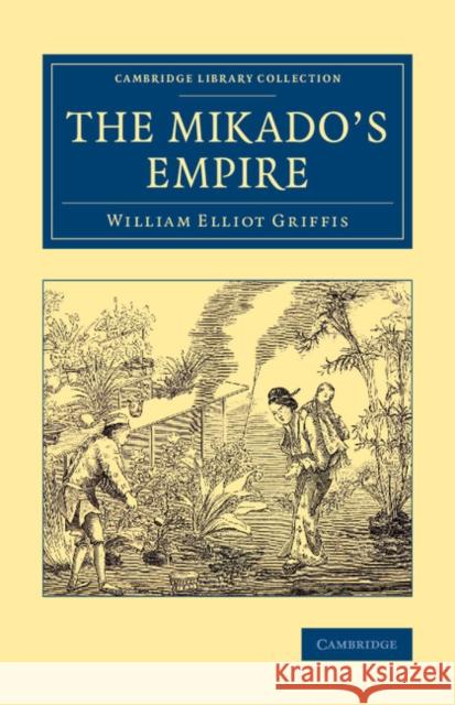 The Mikado's Empire William Elliot Griffis 9781108080507 Cambridge University Press - książka