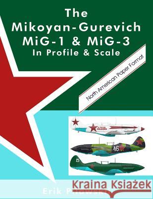 The Mikoyan-Gurevich MiG-1 & MiG-3 In Profile & Scale Erik Pilawskii 9780244330897 Lulu.com - książka