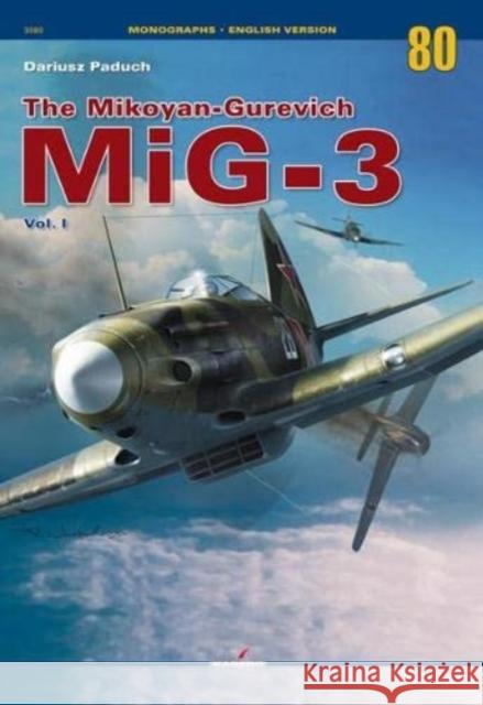 The Mikoyan-Gurevich MiG-3 Vol. I Dariusz Paduch 9788366673717 Kagero - książka