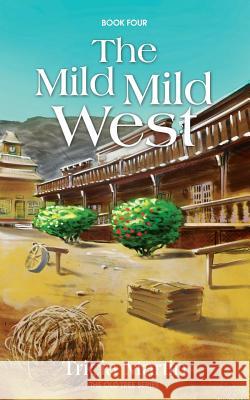 The Mild, Mild West: The Old Tree Series Tricia Martin 9781494309886 Createspace - książka