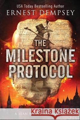 The Milestone Protocol: A Sean Wyatt Adventure Jason Whited Anne Storer Ernest Dempsey 9781944647759 138 Publishing - książka