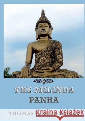 The Milinda Panha: The Questions of King Milinda: Historically Annotated Edition Thomas William Rhy 9783988686657 Jazzybee Verlag - książka