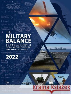 The Military Balance 2022: The International Institute for Strategic Studies The International Institute for Strategi 9781032279008 Routledge - książka