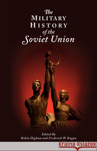 The Military History of the Soviet Union Robin Higham 9780230108394  - książka