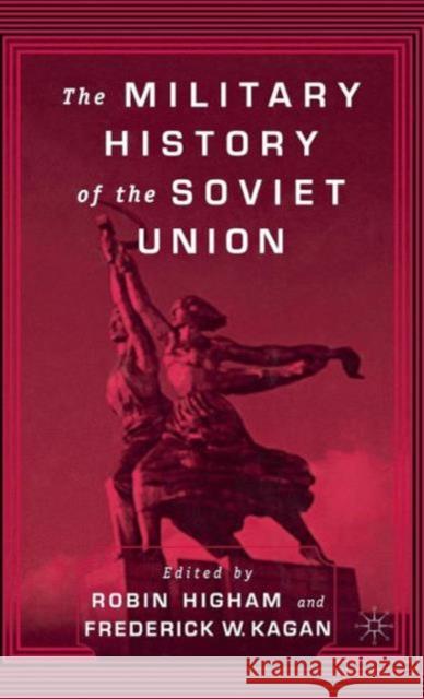 The Military History of the Soviet Union Robin Higham 9780312293987  - książka