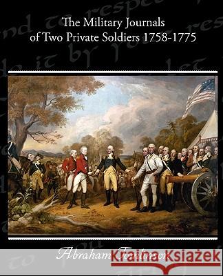 The Military Journals of Two Private Soldiers 1758-1775 Abraham Tomlinson 9781438574202 Book Jungle - książka