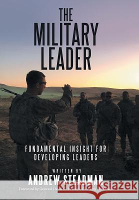 The Military Leader: Fundamental Insight for Developing Leaders Andrew Steadman, General David G Perkins (Ret) 9781973629009 WestBow Press - książka