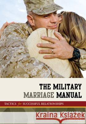 The Military Marriage Manual: Tactics for Successful Relationships Moore, Janelle B. 9781605907659 Government Institutes - książka