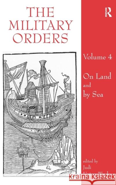 The Military Orders Volume IV: On Land and by Sea Upton-Ward, Judi 9780754662877 ASHGATE PUBLISHING GROUP - książka