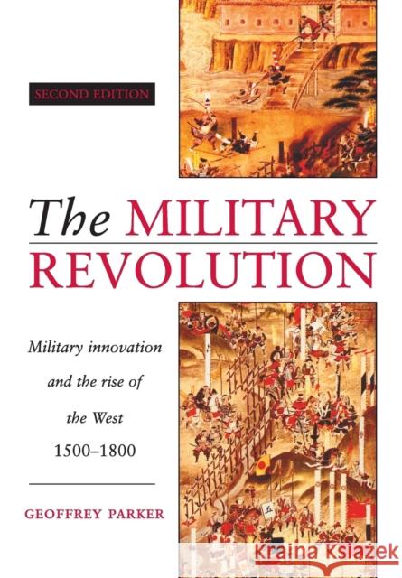 The Military Revolution: Military Innovation and the Rise of the West, 1500-1800 Parker, Geoffrey 9780521479585  - książka