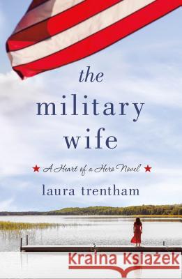 The Military Wife: A Heart of a Hero Novel Trentham, Laura 9781250145536 St. Martin's Griffin - książka
