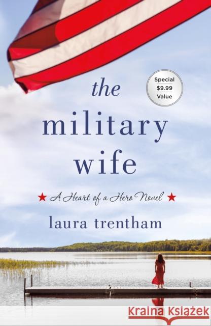 The Military Wife: A Heart of a Hero Novel Trentham, Laura 9781250804679 St. Martin's Griffin - książka