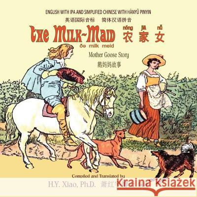 The Milk-Maid (Simplified Chinese): 10 Hanyu Pinyin with IPA Paperback Color H. y. Xia Randolph Caldecott 9781503346208 Createspace - książka