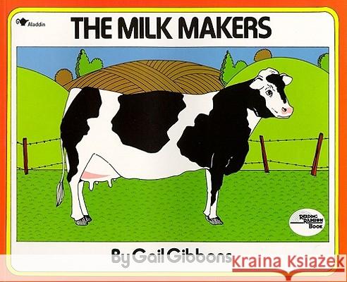 The Milk Makers Gail Gibbons 9780689711169 Aladdin Paperbacks - książka