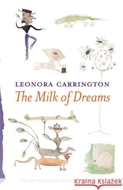 The Milk Of Dreams Leonora Carrington 9781681370941 The New York Review of Books, Inc - książka