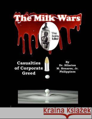 The Milk Wars Dr Hilarion M. Henare Tatay Jobo Elize 9781544975986 Createspace Independent Publishing Platform - książka