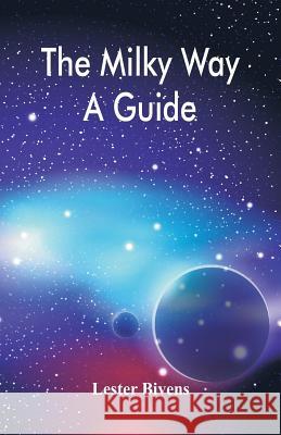 The Milky Way: A Guide Lester Bivens 9789386874986 Scribbles - książka