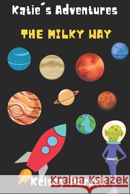 The Milky Way: Katie's Adventures Purcell, Kelsey 9798598339022 Independently Published - książka