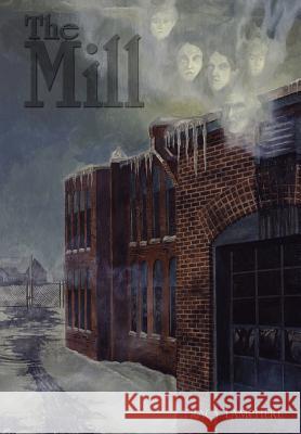 The Mill Tracy Lamphere 9781410773340 Authorhouse - książka