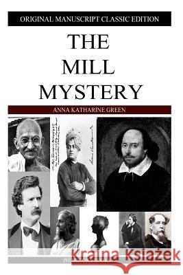 The Mill Mystery Anna Katharine Green 9781490422657 Createspace - książka