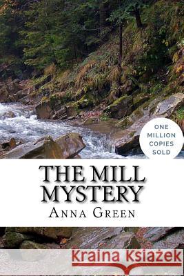 The Mill Mystery Anna Katharine Green 9781717021045 Createspace Independent Publishing Platform - książka