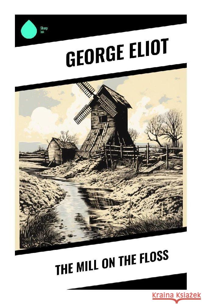 The Mill on the Floss Eliot, George 9788028355807 Sharp Ink - książka