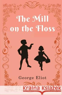 The Mill on the Floss George Eliot 9789355221070 Classy Publishing - książka