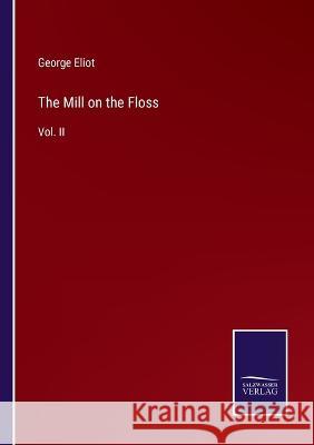 The Mill on the Floss: Vol. II George Eliot 9783375096021 Salzwasser-Verlag - książka