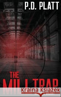 The Mill Trap P D Platt   9798600886971 Independently Published - książka