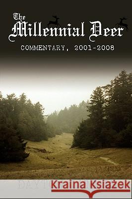 The Millennial Deer: Commentary, 2001-2008 Lummis, Dayton 9780595512843 iUniverse.com - książka