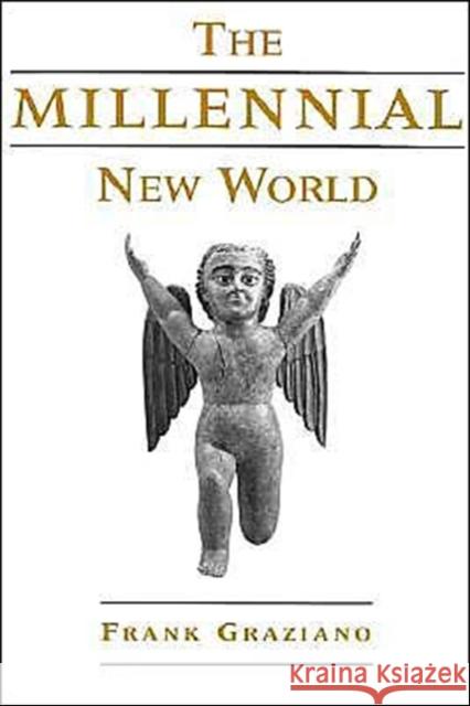 The Millennial New World Frank Graziano Frank Graziano 9780195124323 Oxford University Press, USA - książka