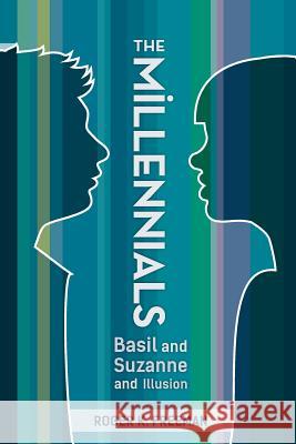 The Millennials: Basil and Suzanne and Illusion Roger K. Freeman 9781508633280 Createspace - książka