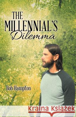 The Millennial's Dilemma Bob Hampton 9781512789867 WestBow Press - książka