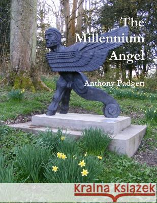 The Millennium Angel Anthony Padgett 9780956158727 Auditors of God - książka