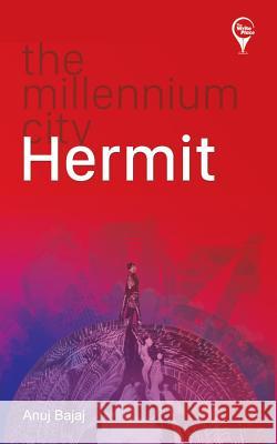 The Millennium City Hermit Anuj Bajaj 9789383952908 Paperback - książka