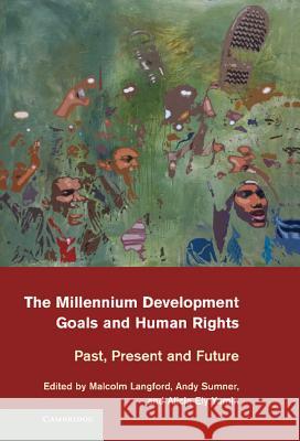 The Millennium Development Goals and Human Rights: Past, Present and Future Langford, Malcolm 9781107031913 Cambridge University Press - książka