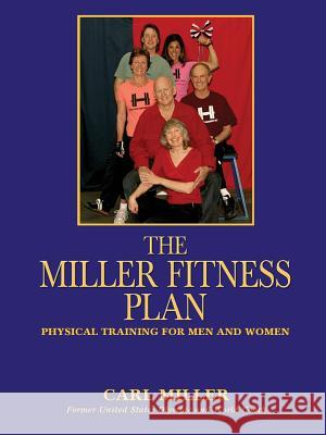 The Miller Fitness Plan: Physical Training for Men and Women Miller, Carl 9780865344815 Sunstone Press - książka