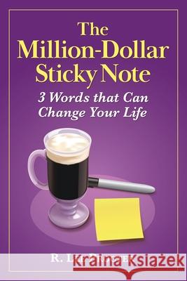 The Million-Dollar Sticky Note: 3 Words that Can Change Your Life R Lee Procter 9781600251856 Maurice Bassett - książka