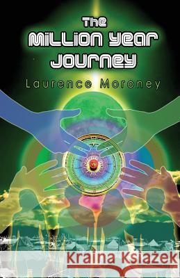 The Million Year Journey: Book 2 in 'The Legend of the Locust' Moroney, Laurence 9781451511680 Createspace - książka