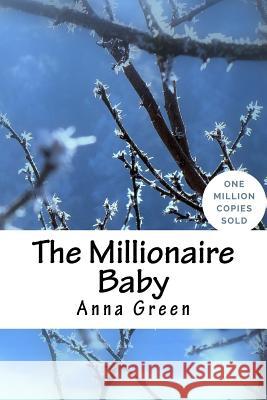 The Millionaire Baby Anna Katharine Green 9781717021069 Createspace Independent Publishing Platform - książka