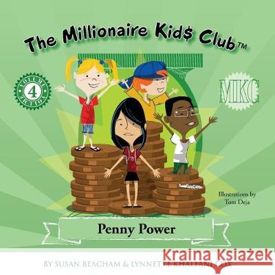 The Millionaire Kids Club: Penny Power Lynnette Khalfani-Cox, Susan Beacham 9781932450170 Advantage World Press - książka