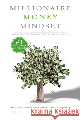 The Millionaire Mindset: The Secret Mindset to Becoming Wealthy and Successful Smith, Max 9781716985386 Lulu.com - książka