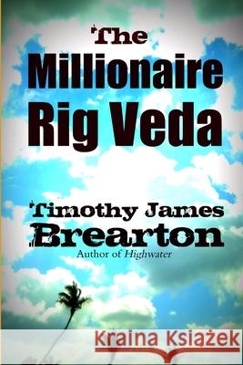 The millionaire rig veda Timothy James Brearton 9781105147722 Lulu.com - książka