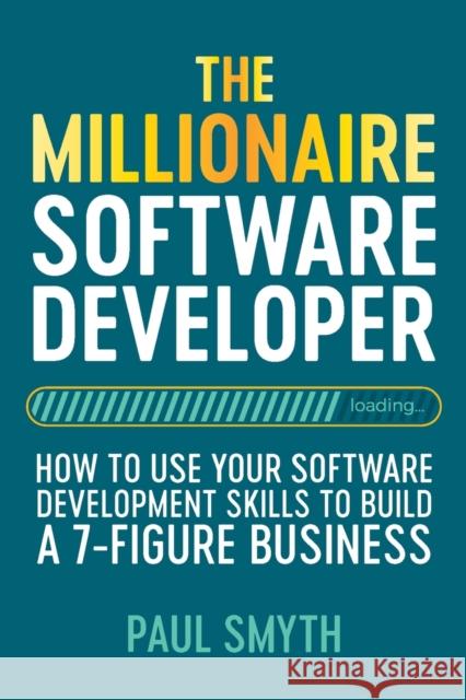 The Millionaire Software Developer Paul Smyth 9781800492479 Independent Publishing Network - książka