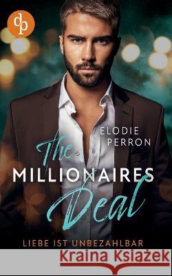 The Millionaires Deal: Liebe ist unbezahlbar Elodie Perron   9783986379223 DP Verlag - książka