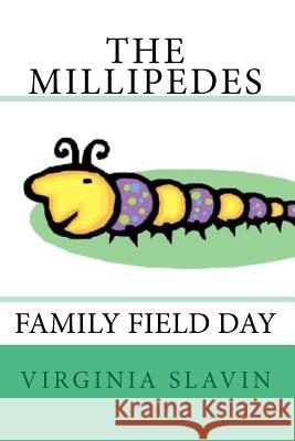 The Millipedes: Family Field Day Virginia Slavin 9781441426864 Createspace - książka