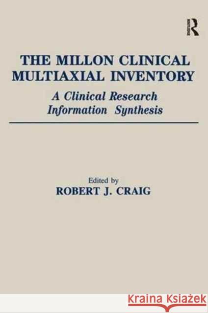 The Millon Clinical Multiaxial Inventory: A Clinical Research Information Synthesis Robert J. Craig   9781138997974 Routledge - książka