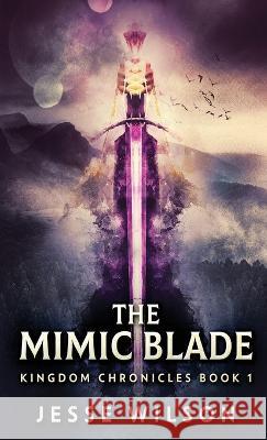 The Mimic Blade Jesse Wilson 9784824140654 Next Chapter - książka
